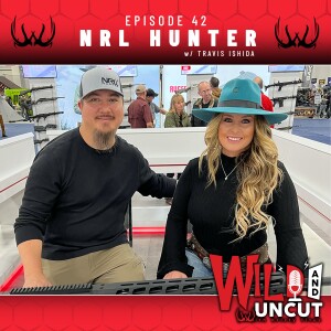 Wild & Uncut EP 42 - NRL Hunter w/ Travis Ishida