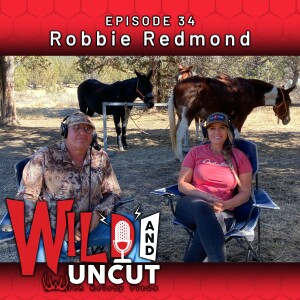 Wild & Uncut EP 34 - Robbie Redmond, Mules, Hunting & Hunting with Mules
