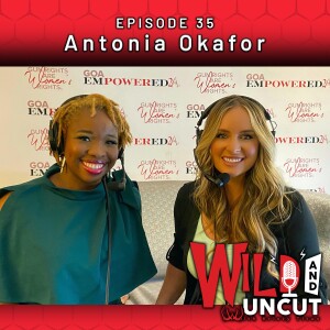 Wild & Uncut EP 34 - Antonia Okafor, 2A Advocate