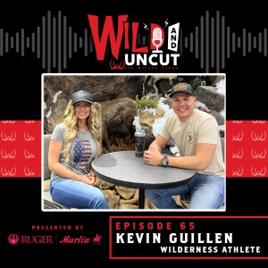 Kevin Guillen w/Wilderness Athlete / Wild & Uncut / EP 65
