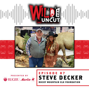 Steve Decker - Rocky Mountain Elk Foundation / Wild & Uncut / EP 87