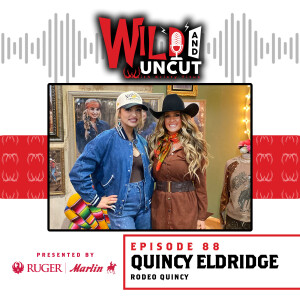 Quincy Eldridge - Rodeo Quincy / Wild & Uncut / EP 88