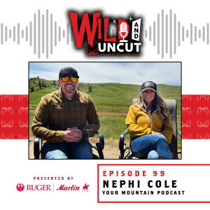 Nephi Cole - Your Mountain Podcast / Wild & Uncut / EP 99