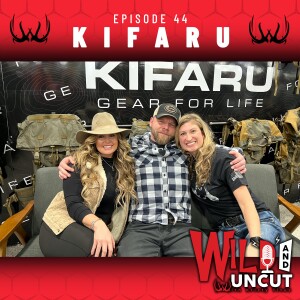 Kifaru w/ Aron Snyder & Kenzie Gates - EP 44 Wild & Uncut (Explicit)