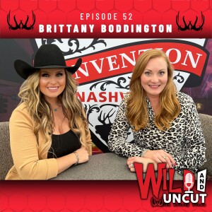 Brittany Boddington / Wild & Uncut / EP 52