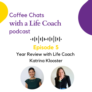 005. Year review with Life Coach Katrina Klooster