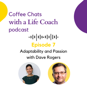 007. Adaptability and Passion with Dave Rogers