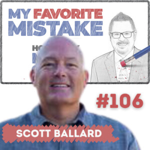 Feeling Ashamed of Being Dyslexic and Getting Past That in Business and in Life: Scott Ballard