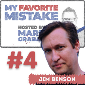 Jim Benson on ”My Favorite Mistake” in Consulting With Clients