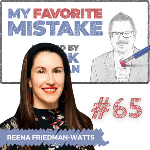 Mistakes On The Jerry Springer Show, Reality TV, And Podcasts: Reena Friedman Watts