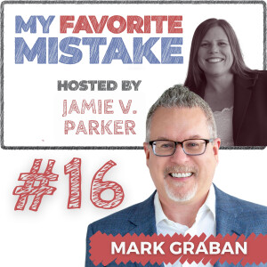 Mark Graban on His Recent Mistake That Almost Lost Four Episodes