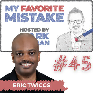 Realizing a New Job Was a Mistake on Day 1: Eric Twiggs