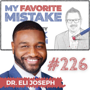 Dr. Eli Joseph on the Benefits of ”Rejection Resumes” and Mistakes