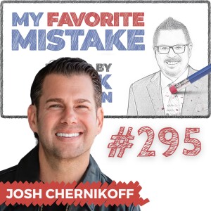 The Mistake That Cost Hundreds of Thousands: Josh Chernikoff on Business Growth and Sales