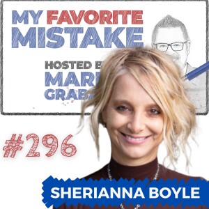 How a Brutally Honest Communication Mistake Sparked Growth: Sherianna Boyle