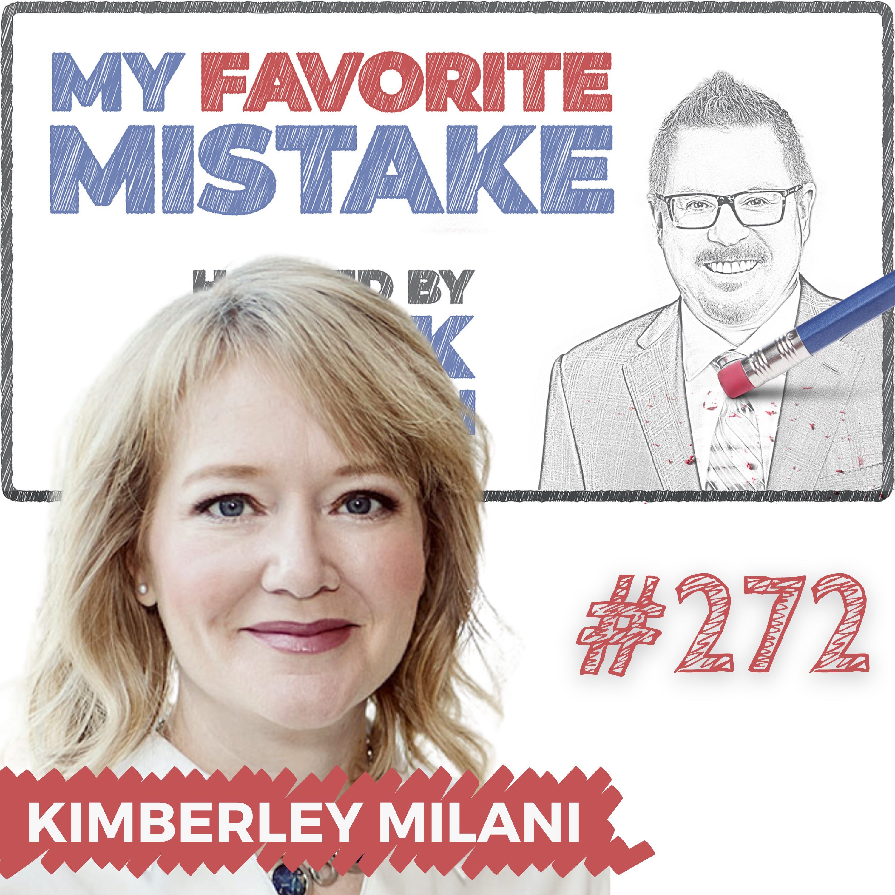 Exploring Character-Driven Leadership and Learning from Mistakes with Kimberley Milani