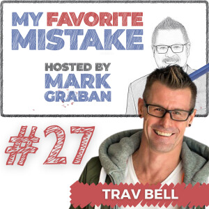 Making Business Decisions Out of Ego with Trav Bell