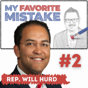 Congressman Will Hurd, Learning From a Campaign Mistake and Lessons From the CIA