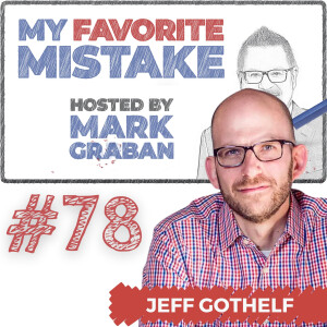 Learning Not to Make the Client Look Terrible: Jeff Gothelf