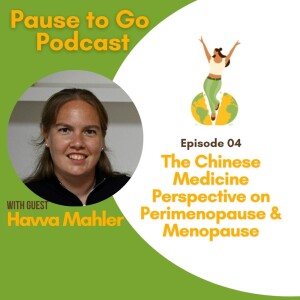 Havva Mahler on the Chinese medicine perspective of perimenopause and menopause