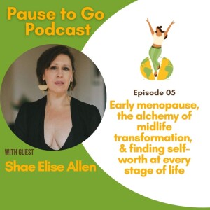 Shae Elise Allen on early menopause, the alchemy of midlife transformation, and finding self-worth at every stage of life