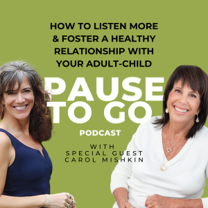 How to Listen More & Foster a Healthy Relationship with Your Adult-Child