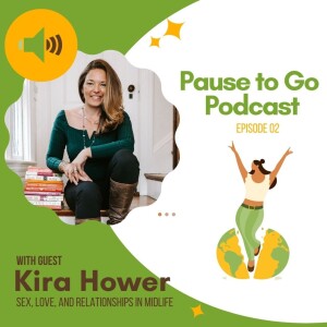 , Love, and Relationships in Midlife with Kira Hower