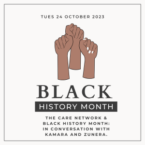The CARE Network & Black History Month: In Conversation with Kamara and Zunera.
