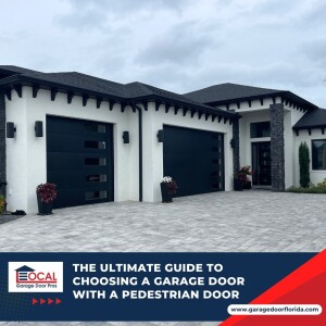 The Ultimate Guide to Choosing a Garage Door with A Pedestrian Door