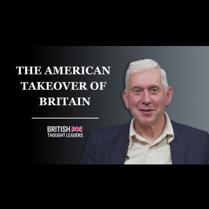 American Corporations Are Buying Up Britain–and It's Very Bad for Ordinary British People: Angus Hanton