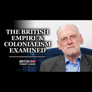 Nigel Biggar, author of ’Colonialism: A moral reckoning’, on modern views of the British Empire
