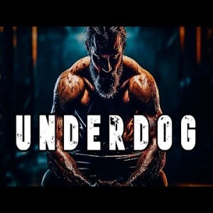 Underdog - Motivational Speech