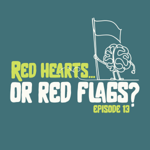 Red Hearts or Red Flags?