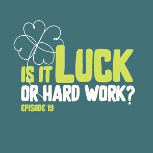 Is It Luck or Hard Work?