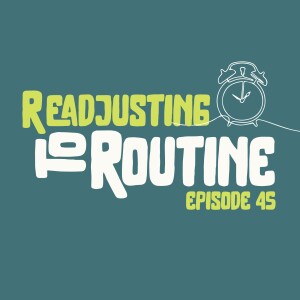 Readjusting to Routine