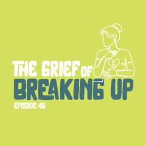 The Grief of Breaking Up