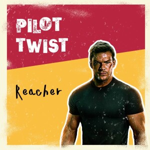 Reacher | Pilot Twist #3