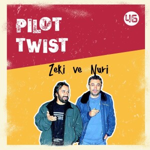 Zeki ve Nuri | Pilot Twist #46