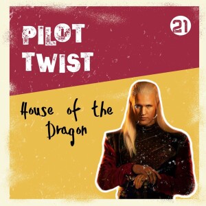 House of the Dragon | Pilot Twist #21