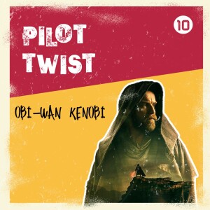 Obi-Wan Kenobi | Pilot Twist #10