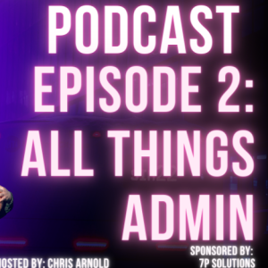 Episode 2: All Things Admin