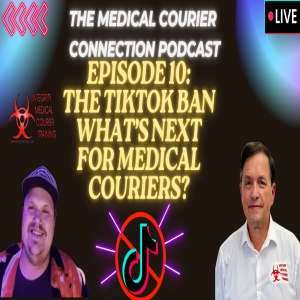 Episode 10: The TikTok Ban - What's Next For Medical Couriers?