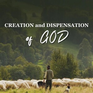 Part 20 - Creation and Dispensation 5/19/2024