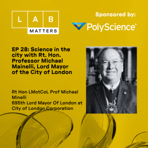 EP 28: Science in the city with Rt. Hon. Professor Michael Mainelli, Lord Mayor of the City of London