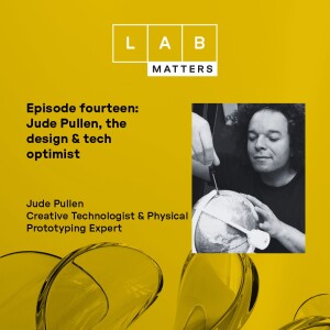EP 14: Jude Pullen, the design & tech optimist