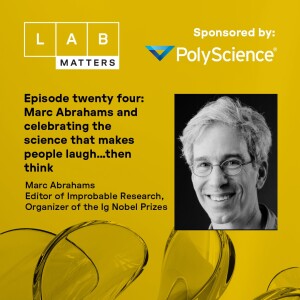 EP 24: Marc Abrahams and celebrating the science that makes people laugh...then think