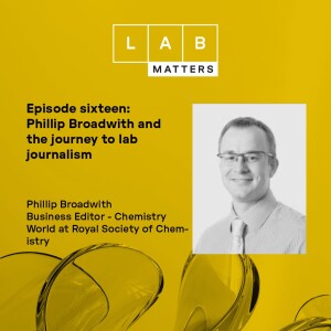 EP 16:Phillip Broadwith and the journey to lab journalism