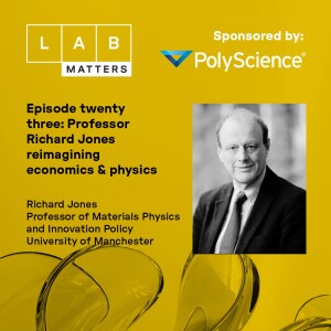 EP 23:  Richard Jones reimagining economics & physics