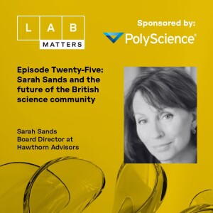 EP 25: Sarah Sands and the future of the British Science community