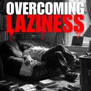 Overcoming Laziness